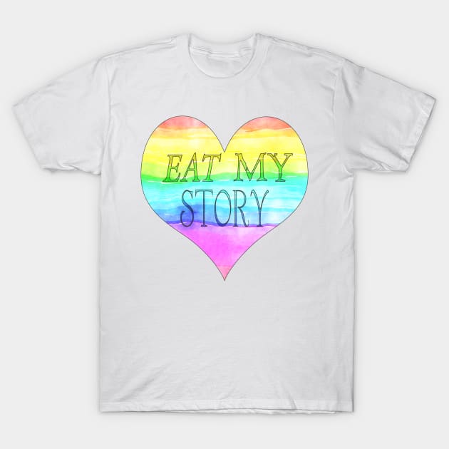 Eat my story T-Shirt by NatLeBrunDesigns